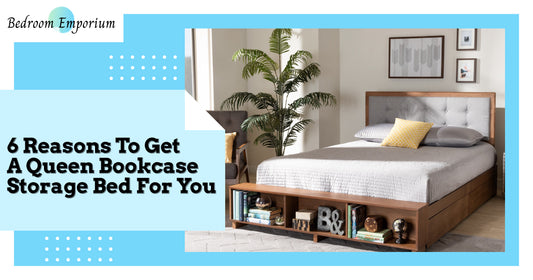 6 Reasons to Get a Queen Bookcase Storage Bed for You